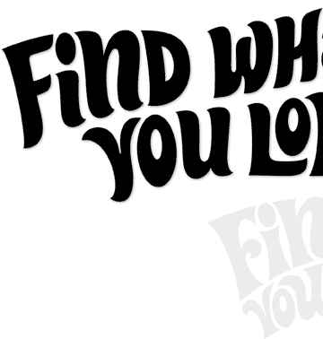 Find What You Love Lettering MetroTown